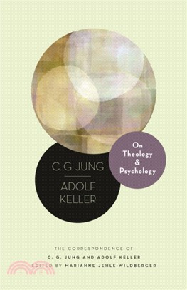 On Theology and Psychology：The Correspondence of C. G. Jung and Adolf Keller