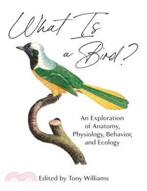 What Is a Bird?：An Exploration of Anatomy, Physiology, Behavior, and Ecology