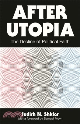 After Utopia：The Decline of Political Faith