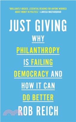 Just Giving : Why Philanthropy Is Failing Democracy and How It Can Do Better