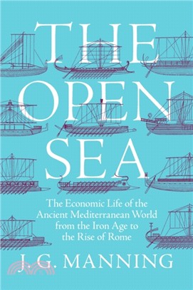 The Open Sea：The Economic Life of the Ancient Mediterranean World from the Iron Age to the Rise of Rome