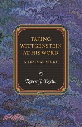 Taking Wittgenstein at His Word：A Textual Study