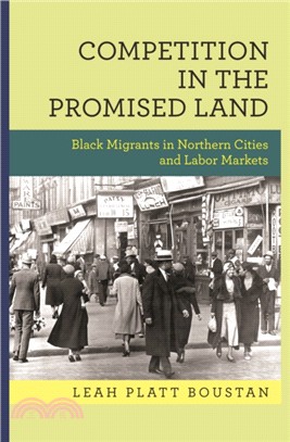 Competition in the Promised Land：Black Migrants in Northern Cities and Labor Markets