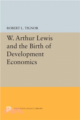 W. Arthur Lewis and the Birth of Development Economics