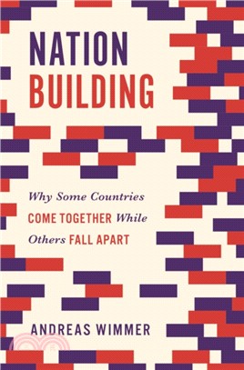 Nation Building：Why Some Countries Come Together While Others Fall Apart