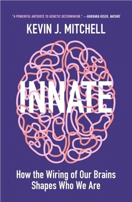 Innate：How the Wiring of Our Brains Shapes Who We Are