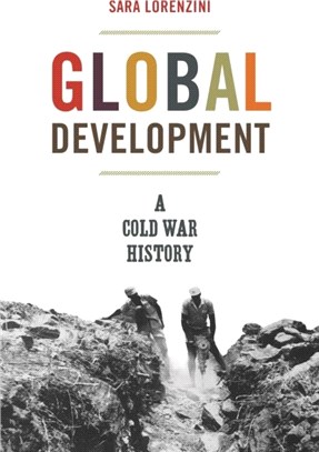 Global Development：A Cold War History