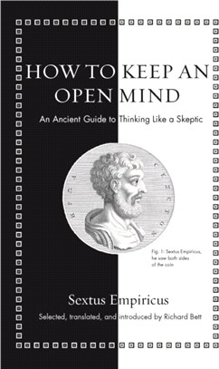 How to Keep an Open Mind：An Ancient Guide to Thinking Like a Skeptic