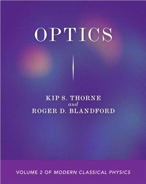 Optics：Volume 2 of Modern Classical Physics