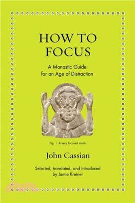 How to Focus：A Monastic Guide for an Age of Distraction