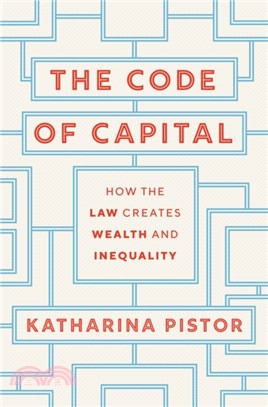 The Code of Capital：How the Law Creates Wealth and Inequality