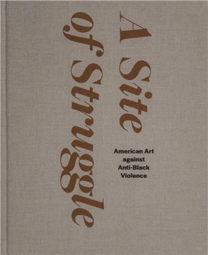 A Site of Struggle：American Art against Anti-Black Violence