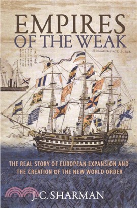 Empires of the Weak：The Real Story of European Expansion and the Creation of the New World Order