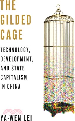 The Gilded Cage：Technology, Development, and State Capitalism in China