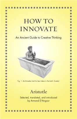 How to Innovate：An Ancient Guide to Creative Thinking