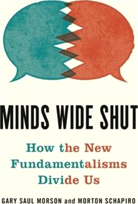 Minds Wide Shut: How the New Fundamentalisms Divide Us