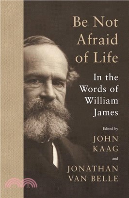 Be Not Afraid of Life：In the Words of William James