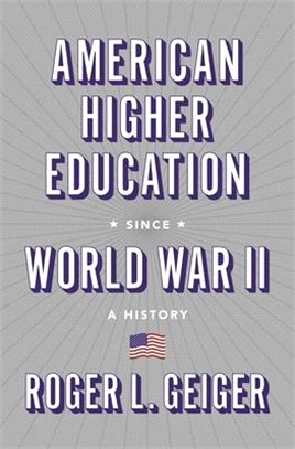 American Higher Education Since World War II: A History
