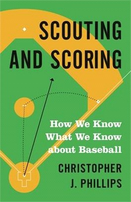 Scouting and Scoring: How We Know What We Know about Baseball