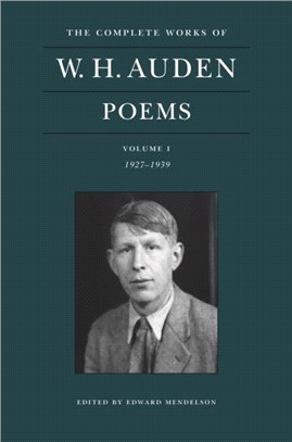 The Complete Works of W. H. Auden: Poems, Volume I：1927-1939