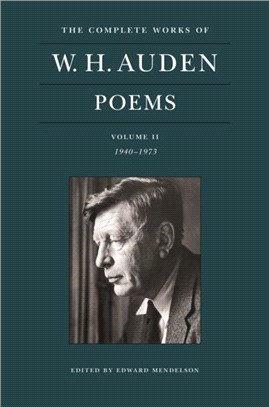 The Complete Works of W. H. Auden: Poems, Volume II：1940-1973