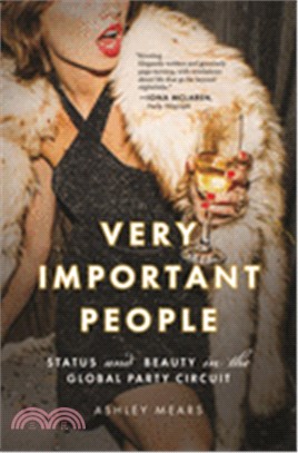 Very Important People: Status and Beauty in the Global Party Circuit