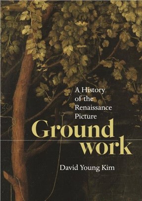 Groundwork：A History of the Renaissance Picture
