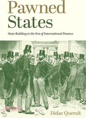 Pawned States: State Building in the Era of International Finance