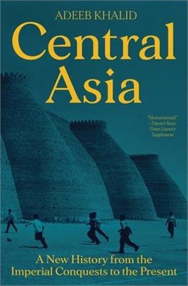 Central Asia: A New History from the Imperial Conquests to the Present