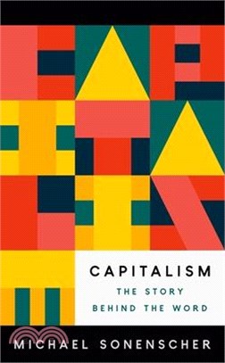 Capitalism: The Story Behind the Word