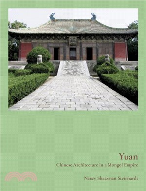 Yuan：Chinese Architecture in a Mongol Empire