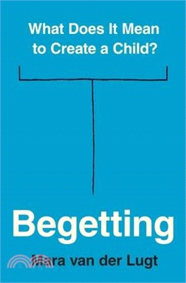 Begetting: What Does It Mean to Create a Child?