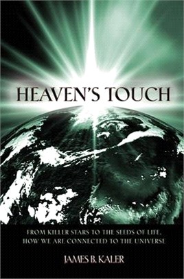 Heaven's Touch: From Killer Stars to the Seeds of Life, How We Are Connected to the Universe