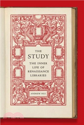 The Study：The Inner Life of Renaissance Libraries