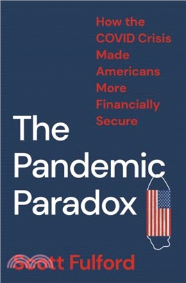 The Pandemic Paradox：How the COVID Crisis Made Americans More Financially Secure