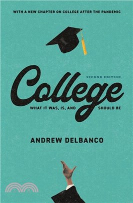 College: What It Was, Is, and Should Be - Second Edition