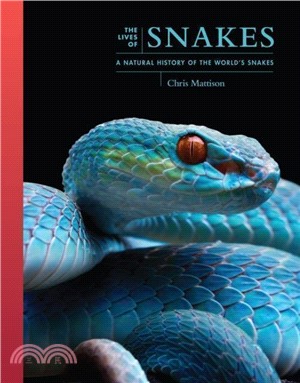 The Lives of Snakes：A Natural History of the World's Snakes