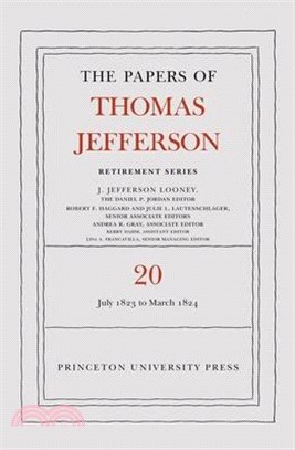 The Papers of Thomas Jefferson, Retirement Series, Volume 20: 1 July 1823 to 31 March 1824