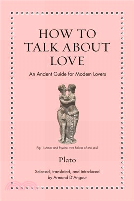 How to Talk about Love：An Ancient Guide for Modern Lovers