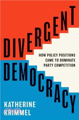 Divergent Democracy：How Policy Positions Came to Dominate Party Competition