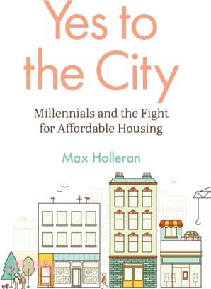 Yes to the City：Millennials and the Fight for Affordable Housing