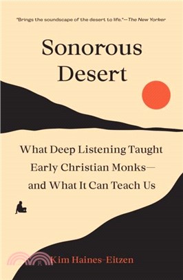 Sonorous Desert：What Deep Listening Taught Early Christian Monks?nd What It Can Teach Us