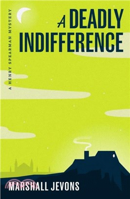 A Deadly Indifference：A Henry Spearman Mystery