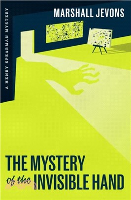 The Mystery of the Invisible Hand：A Henry Spearman Mystery