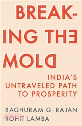 Breaking the Mold：India? Untraveled Path to Prosperity