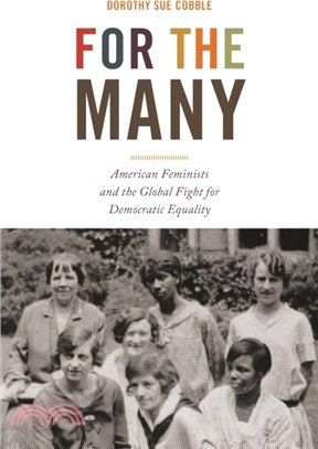 For the Many：American Feminists and the Global Fight for Democratic Equality