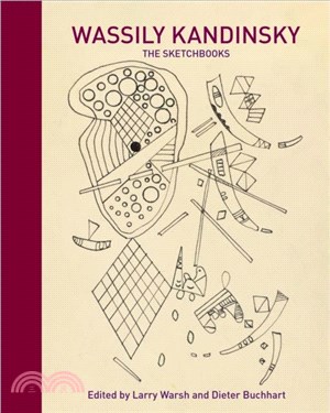 Wassily Kandinsky：The Sketchbooks