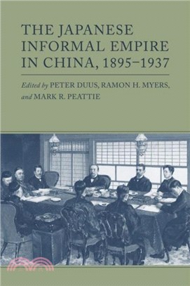 The Japanese Informal Empire in China, 1895-1937