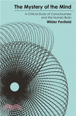 The Mystery of the Mind：A Critical Study of Consciousness and the Human Brain