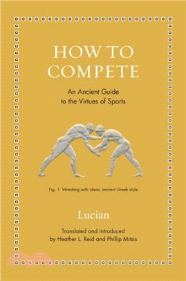 How to Compete：An Ancient Guide to the Virtues of Sports